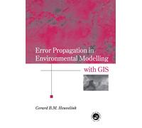 Error Propagation in Environmental Modelling with GIS-Heuvelink, Gerard B.M.-Cop