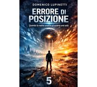 Errore di Posizione: Quando la realtà smette di essere una sola