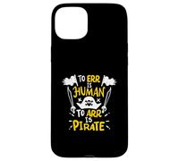 Errore è umano per Arr is Pirata - Pirata divertente Custodia per iPhone 15 Plus