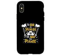 Errore è umano per Arr is Pirata - Pirata divertente Custodia per iPhone X/XS