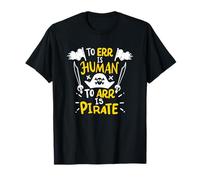 Errore è Umano per Arr is Pirata - Pirata Divertente Maglietta