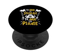 Errore è umano per Arr is Pirata - Pirata divertente PopSockets PopGrip Adesivo