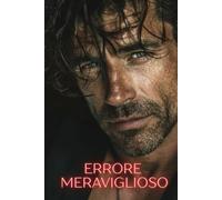 Errore meraviglioso: Una storia d’amore