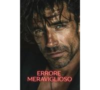 Errore meraviglioso: Una storia d’amore