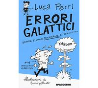 Errori galattici. Errare è umano, perseverare è scientifico