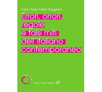 Errori, orrori, regole e falsi miti dell'italiano contemporaneo