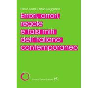 Errori, orrori, regole e falsi miti dell'italiano contemporaneo