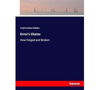 Error's Chains: How Forged and Broken