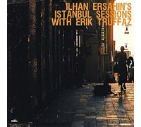 Ersahin, Ilhan - Istanbul Sessions Feat. Erik Truffaz