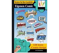 Erschaffe deine eigene Comic-Geschichte: Leeres Comic-Buch zum Selbergestalten - 120 Blanko-Seiten für Kinder und Erwachsene