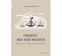 Erschöpft, aber nicht machtlos: Wege zu mehr Energie und Lebensqualität