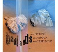 Erskine, Pasqua, Carpenter - Badlands by Erskine, Pasqua, Carpenter (2002) Audio CD