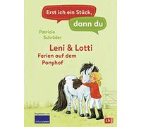 Erst ich ein Stück, dann du - Leni & Lotti - Ferien auf dem Ponyhof: Für das gemeinsame Lesenlernen ab der 1. Klasse: 25