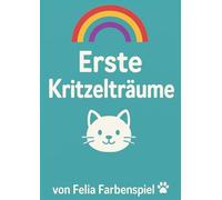 Erste Kritzelträume: Kritzel- und Ausmalbuch ab 3 Jahren