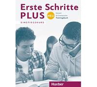 Erste Schritte plus Neu Einstiegskurs. Trainingsbuch: Deutsch als Zweitsprache [Lingua tedesca]