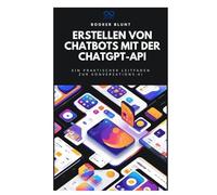 Erstellen von Chatbots mit der ChatGPT-API: Ein praktischer Leitfaden zur Konversations-KI