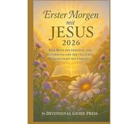 Erster Morgen mit JESUS 2026: Eine Reise des Friedens, der Bestimmung und der täglichen Gemeinschaft mit Christus