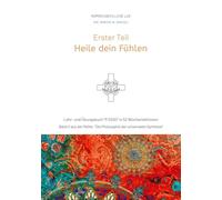 Erster Teil: HEILE DEIN FÜHLEN: Lehr- und Übungsbuch "P 2000" in 52 Wochenlektionen: Werde Herr*in im Haus deiner Seele