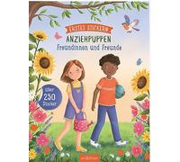 Erstes Stickern Anziehpuppen - Freundinnen und Freunde: Über 250 Sticker | Stickerheft für Kinder ab 3 Jahren