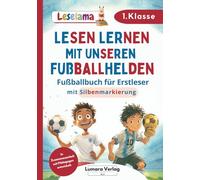 Erstlesebuch für Erstleser Jungen in der 1. Klasse | Mutmachende Geschichten von unseren Fußballhelden: großformatig und mit farbiger Silbenmarkierung