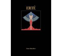 Erté. Lo stile è tutto. Ediz. a colori
