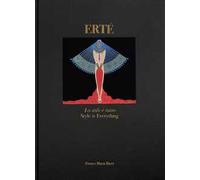 Erté. Lo stile è tutto. Ediz. a colori