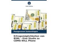 Ertragsmöglichkeiten von BSNL - Eine Studie zu CDMA WILL Phone