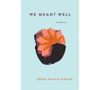 Erum Shazia Hasan We Meant Well (Tascabile)