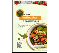 Ervas Culinárias, como usar e cultiva-las: temperos