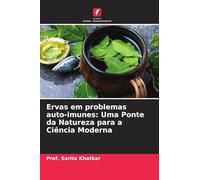 Ervas em problemas auto-imunes: Uma Ponte da Natureza para a Ciência Moderna