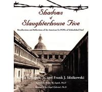 Ervin E Szpek Frank J Idzikowski Shadows of Slaughterhouse Five (Tascabile)
