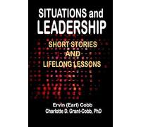 Ervin (Earl) Cobb Charlotte D Grant-Cobb Situations and Leadership (Tascabile)