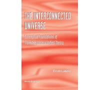 Ervin Laszlo Interconnected Universe, The: Conceptual Foundat (Copertina rigida)
