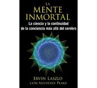 Ervin Laszlo La mente inmortal (Tascabile)