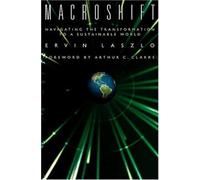 Ervin Laszlo Macroshift: Navigating the Transformation to a S (Copertina rigida)