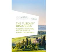 Ervin Laszlo Ph D Michael Tobias Ph D The Tuscany Dialogues (Tascabile)