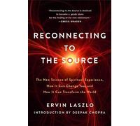 Ervin Laszlo Reconnecting to the Source (Tascabile)