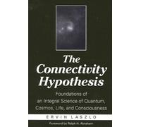 Ervin Laszlo The Connectivity Hypothesis (Tascabile)