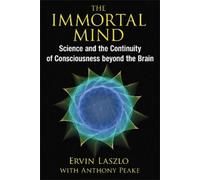Ervin Laszlo The Immortal Mind (Tascabile)