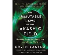 Ervin Laszlo The Immutable Laws of the Akashic Field (Tascabile)