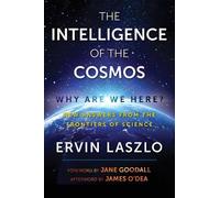 Ervin Laszlo The Intelligence of the Cosmos (Tascabile)
