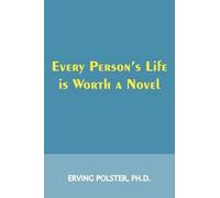 Erving Polster Every Person's Life is Worth a Novel (Tascabile)