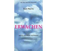Erwachen: Spiritualität jenseits von Glaube und Religion