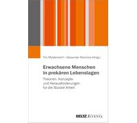 Erwachsene Menschen in prekären Lebenslagen: Theorien, Konzepte und Herausforderungen für die Soziale Arbeit