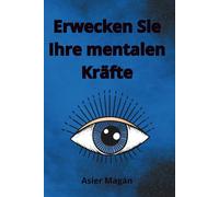 Erwecken Sie Ihre mentalen Kräfte