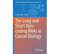 Erwei Song The Long and Short Non-coding RNAs in Cancer Biolo (Copertina rigida)