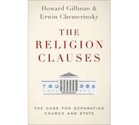 Erwin Chemerinsky Howard Gillman The Religion Clauses (Copertina rigida)