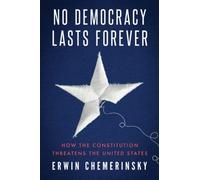Erwin Chemerinsky No Democracy Lasts Forever (Tascabile)