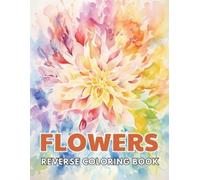 Erwin Feeney Flowers Reverse Coloring Book (Tascabile)