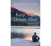 Erwin Lutzer Keep Your Dream Alive - Lessons from the Life of Joseph (Tascabile)
